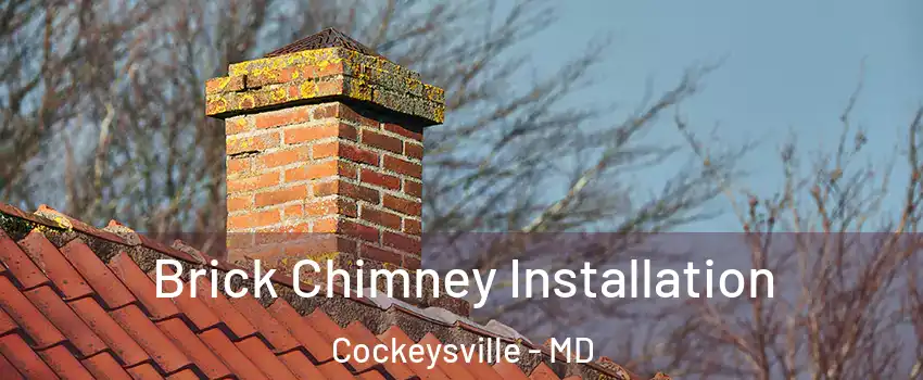  Brick Chimney Installation Cockeysville - MD
