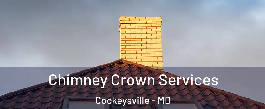  Chimney Crown Services Cockeysville - MD