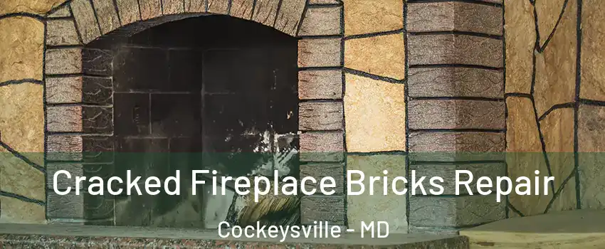  Cracked Fireplace Bricks Repair Cockeysville - MD