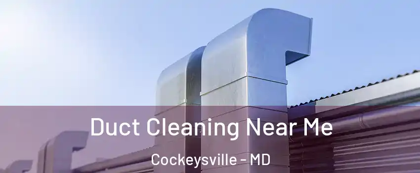  Duct Cleaning Near Me Cockeysville - MD