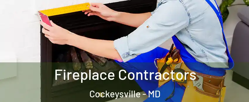  Fireplace Contractors Cockeysville - MD