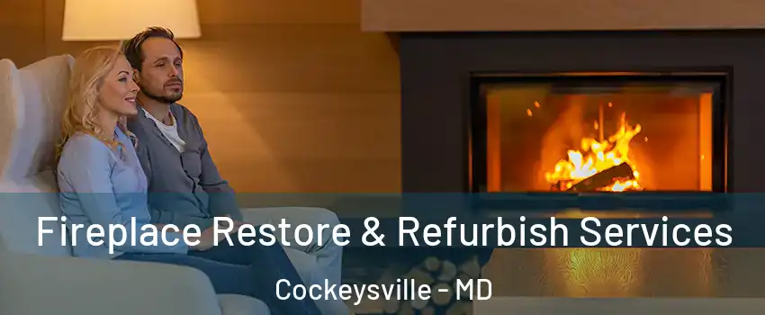  Fireplace Restore & Refurbish Services Cockeysville - MD
