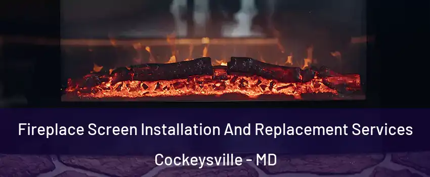  Fireplace Screen Installation And Replacement Services Cockeysville - MD