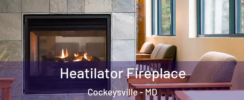  Heatilator Fireplace Cockeysville - MD
