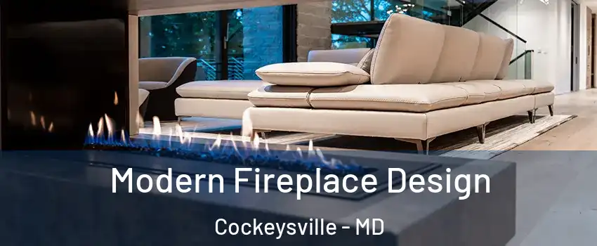  Modern Fireplace Design Cockeysville - MD