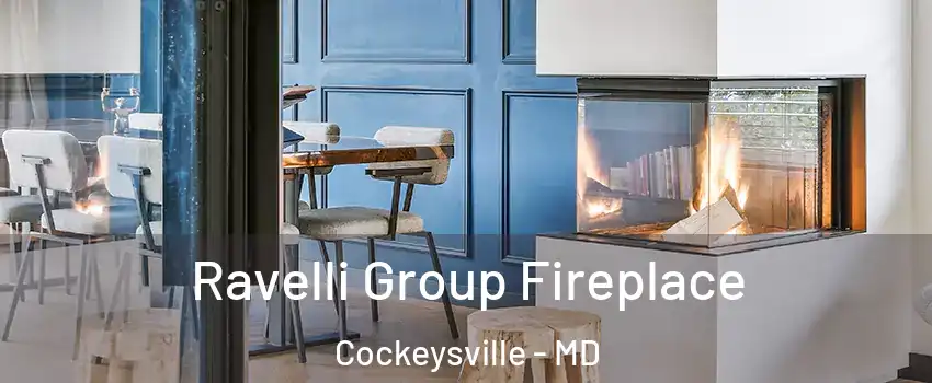  Ravelli Group Fireplace Cockeysville - MD
