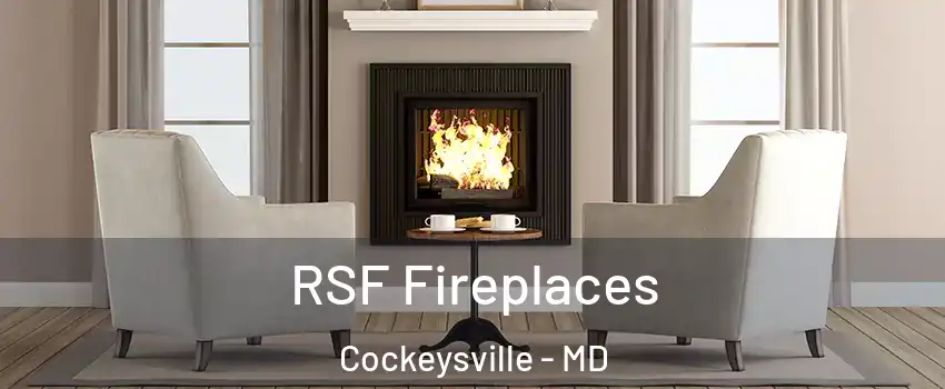  RSF Fireplaces Cockeysville - MD