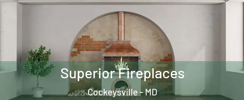  Superior Fireplaces Cockeysville - MD