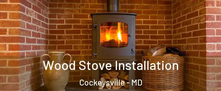  Wood Stove Installation Cockeysville - MD